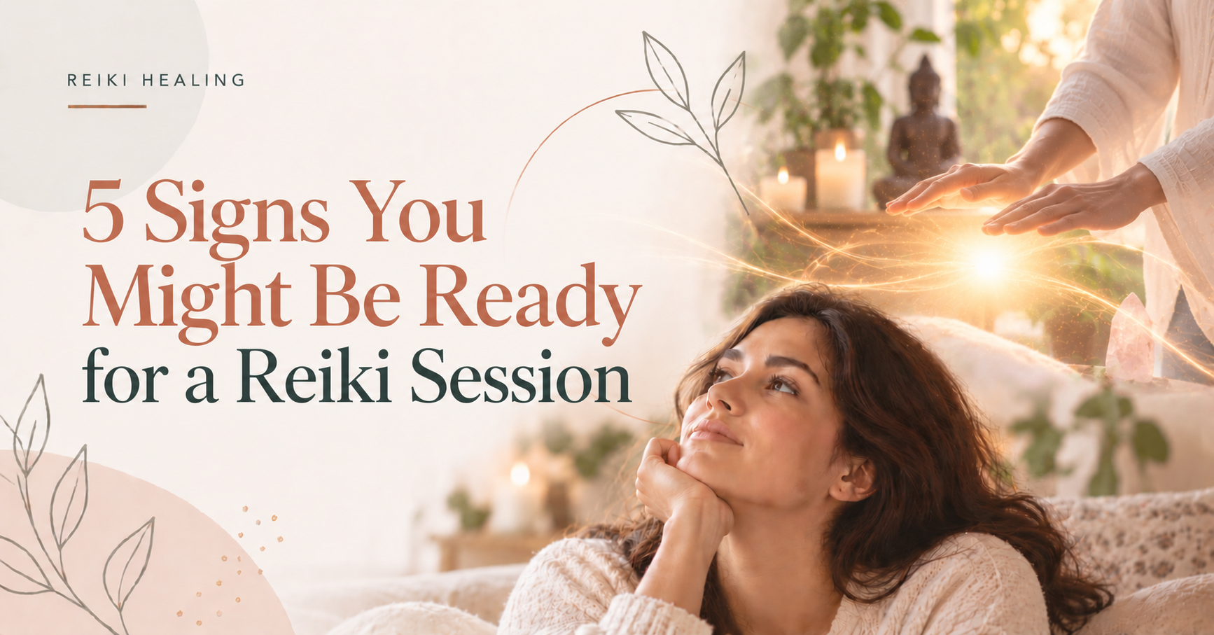 5 Signs You Might Be Ready for a Reiki Session